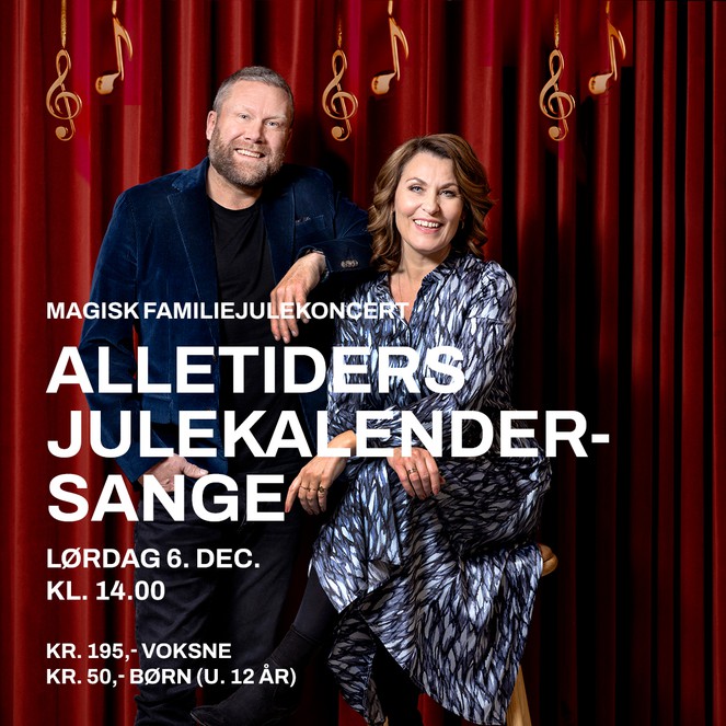 Billede af plakat til arrangementet. Billede af Kaya Brüel og Ole Kibsgaard samt teksten: Magisk familiekoncert. Alletiders julekalendersange. Lørdag d. 6. december kl. 14. Kr. 195 for voksne og 50 kr. for børn under 12 år. 